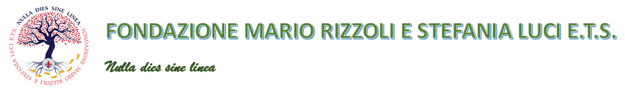 FONDAZIONE MARIO RIZZOLI E STEFANIA LUCI E.T.S. - Nulla dies sine linea